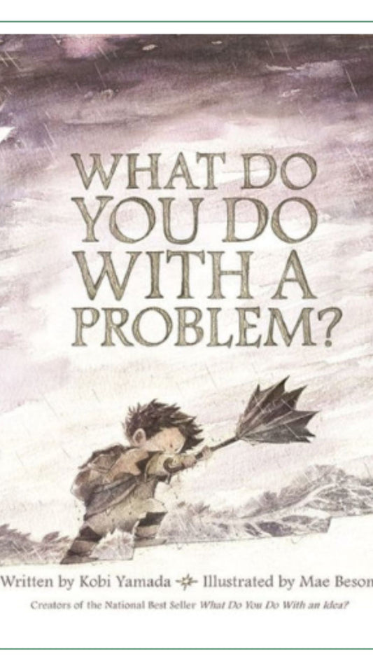 What Do You Do With A Problelm