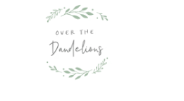 Over The Dandelions
