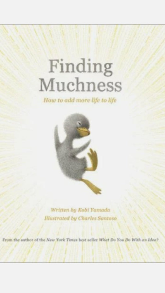 Finding Muchness